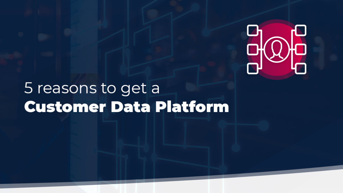 email-artikler-1 5 reasons to get a CDP